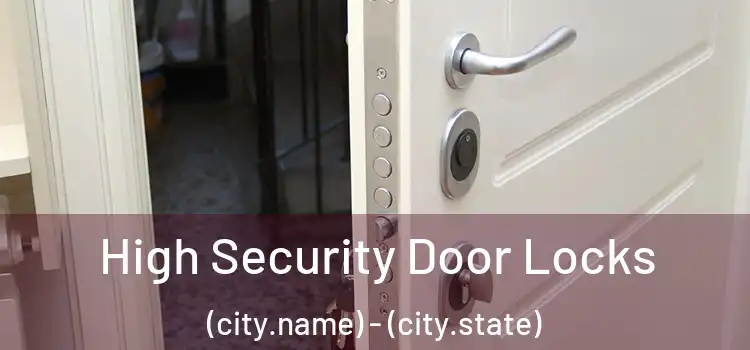 High Security Door Locks (city.name) - (city.state)